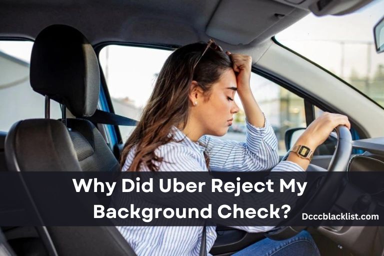 Why Did Uber Reject My Background Check
