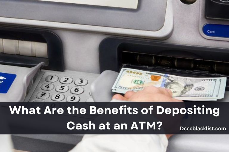 What Are the Benefits of Depositing Cash at an ATM