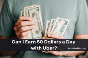 Can I Earn 50 Dollars a Day with Uber