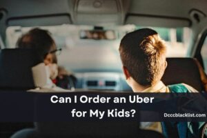 Can I Order an Uber for My Kids